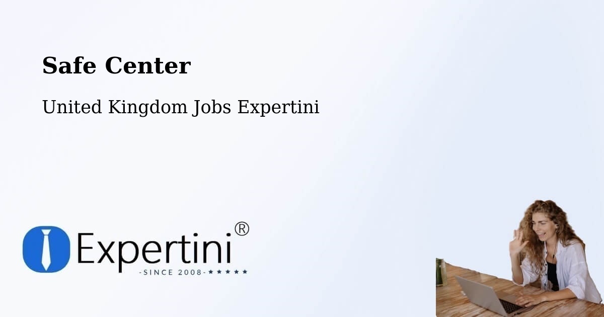 Safe Center - United Kingdom Jobs Expertini